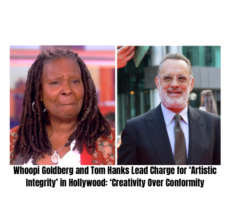 Whoopi Goldberg and Tom Hanks Lead Charge for ‘Artistic Integrity’ in Hollywood: ‘Creativity Over Conformity
