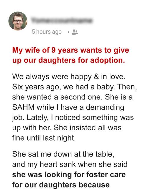 Wife Approaches Husband of 9 Years Saying She’s Going to Give Their 2 Daughters up for Adoption