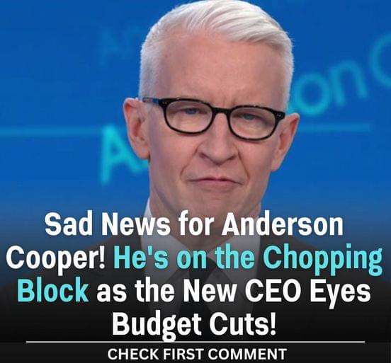 “Tough Break For Anderson Cooper. Look what they’re planning for him
