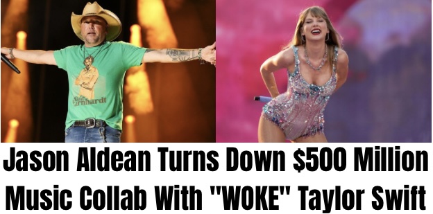 Jason Aldean Turns Down $500 Million Music Collab With “WOKE” Taylor Swift