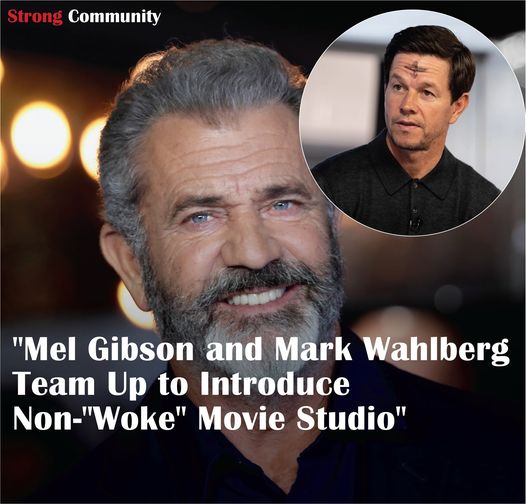 “Mel Gibson and Mark Wahlberg Team Up to Introduce Non-“Woke” Movie Studio”