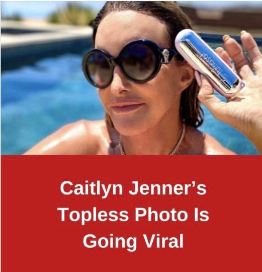 Caitlyn Jenner’s Viral Topless Photo