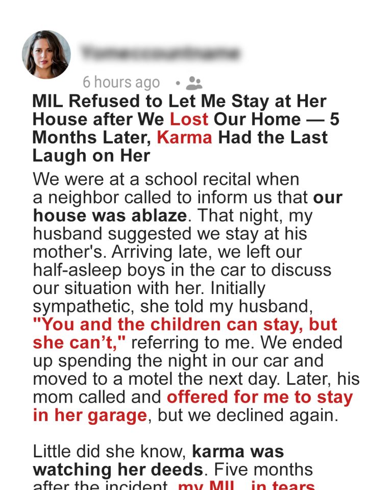 MIL Refused to Let Me Stay at Her House after We Lost Our Home – 5 Months Later, Karma Had the Last Laugh on Her