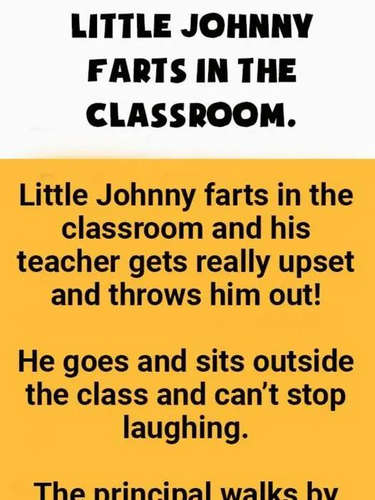In the classroom, Little Johnny farts.