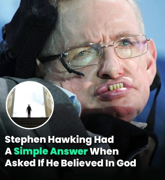 Stephen Hawking Had A Simple Answer When Asked If He Believed In God