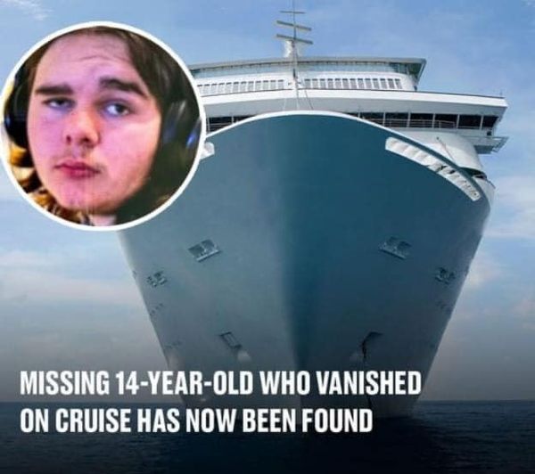 The 14-year-old who went missing on a European cruise has been found. – Vibes Corner