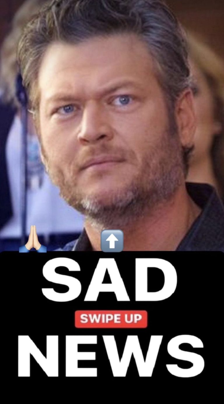 THOUGHTS & PRAYERS FOR BLAKE SHELTON