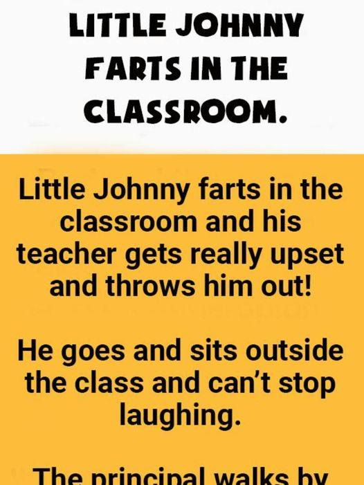 Little Johnny farts in the classroom