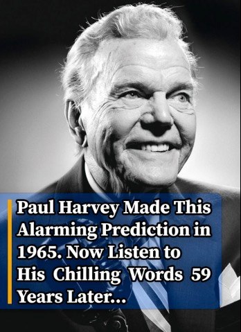 Paul Harvey made this forecast in 1965. Now hear His Terrifying Words…